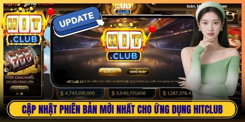 Cập nhật phiên bản mới nhất cho ứng dụng Hitclub
