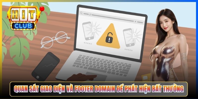 Quan sát giao diện và footer domain để phát hiện bất thường
