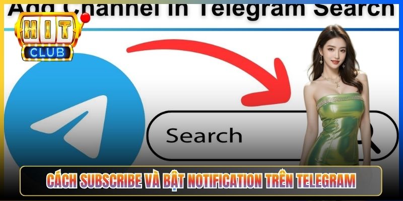 Cách subscribe và bật notification trên Telegram