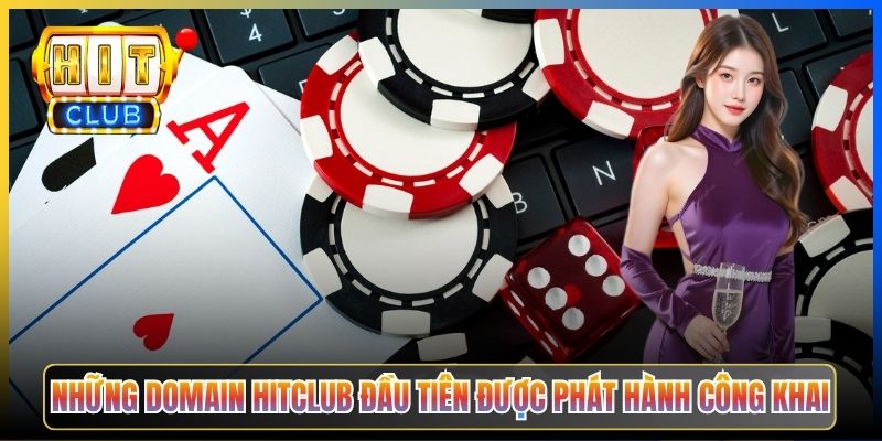 Những domain Hitclub đầu tiên được phát hành công khai