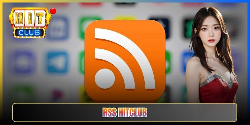 Taihit04 — Theo Dõi Link Hitclub Qua RSS Feed Và Email Notification Cập Nhật Liên Tục