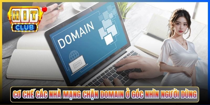 Cơ chế các nhà mạng chặn domain ở góc nhìn người dùng