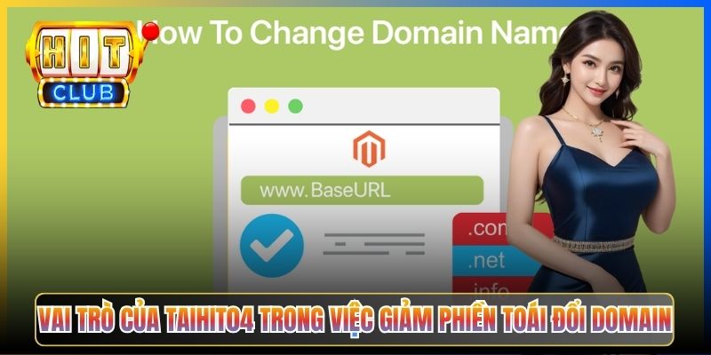 Vai trò của Taihit04 trong việc giảm phiền toái đổi domain