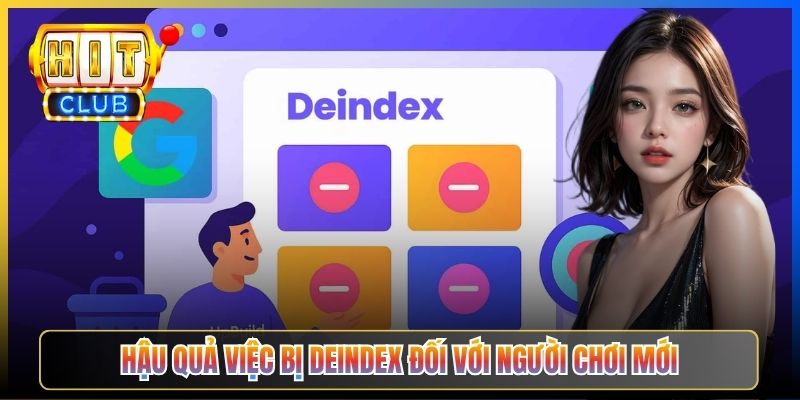 Hậu quả việc bị deindex đối với người chơi mới