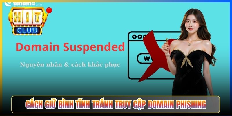 Cách giữ bình tĩnh tránh truy cập domain phishing