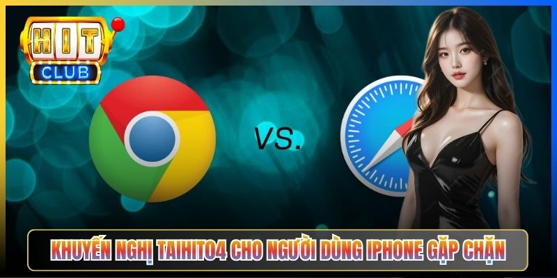 Khuyến nghị Taihit04 cho người dùng iPhone gặp chặn