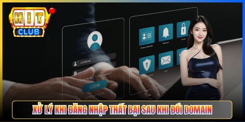 Xử lý khi đăng nhập thất bại sau khi đổi domain