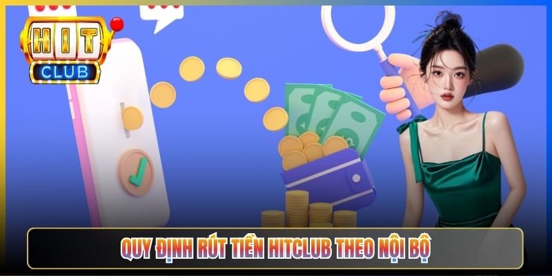 Link Hitclub — Taihit04 Rút Tiền Khi Domain Vừa Đổi Vẫn Giữ Lịch Sử Tài Khoản Đầy Đủ 3 Quy định rút tiền Hitclub theo nội bộ