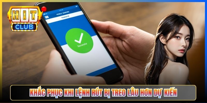 Link Hitclub — Taihit04 Rút Tiền Khi Domain Vừa Đổi Vẫn Giữ Lịch Sử Tài Khoản Đầy Đủ 6 Khắc phục khi lệnh rút bị treo lâu hơn dự kiến