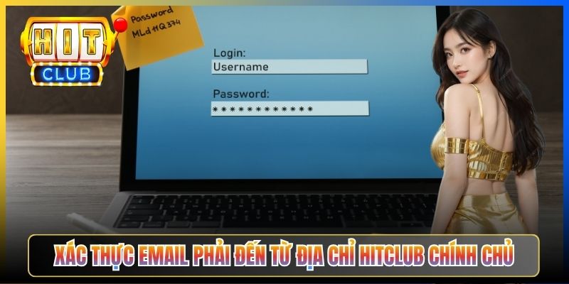Xác thực email phải đến từ địa chỉ Hitclub chính chủ