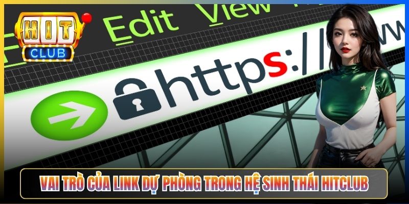 Vai trò của link dự phòng trong hệ sinh thái Hitclub