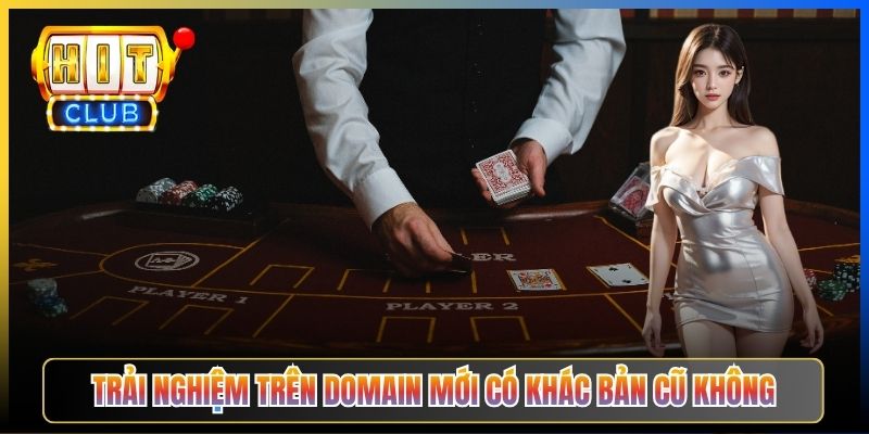 Trải nghiệm trên domain mới có khác bản cũ không