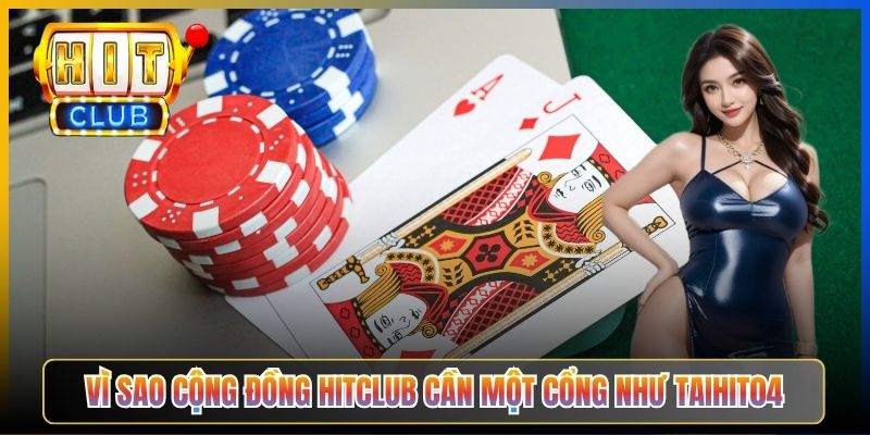 Vì sao cộng đồng Hitclub cần một cổng như Taihit04