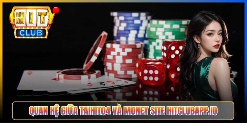 Quan hệ giữa Taihit04 và money site hitclubapp.io