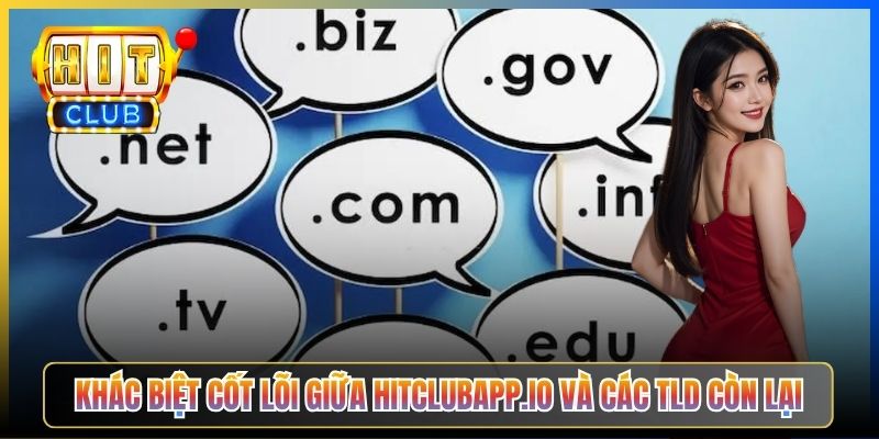 Khác biệt cốt lõi giữa hitclubapp.io và các TLD còn lại