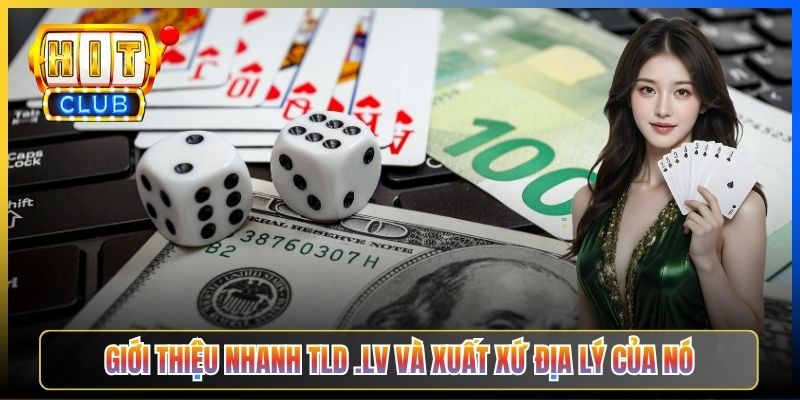 Giới thiệu nhanh TLD .lv và xuất xứ địa lý của nó