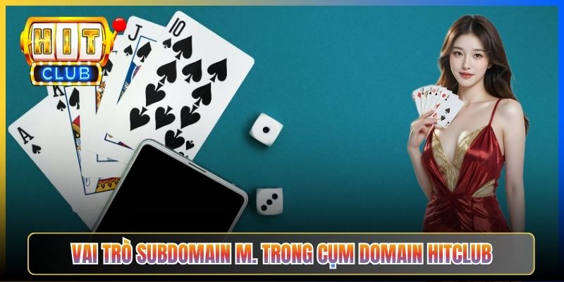 Vai trò subdomain m. trong cụm domain Hitclub