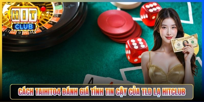 Cách Taihit04 đánh giá tính tin cậy của TLD lạ Hitclub