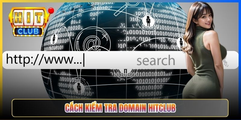 Taihit04 — Cách Kiểm Tra Domain Hitclub Có Phải Chính Chủ Không Qua 5 Bước Đơn Giản